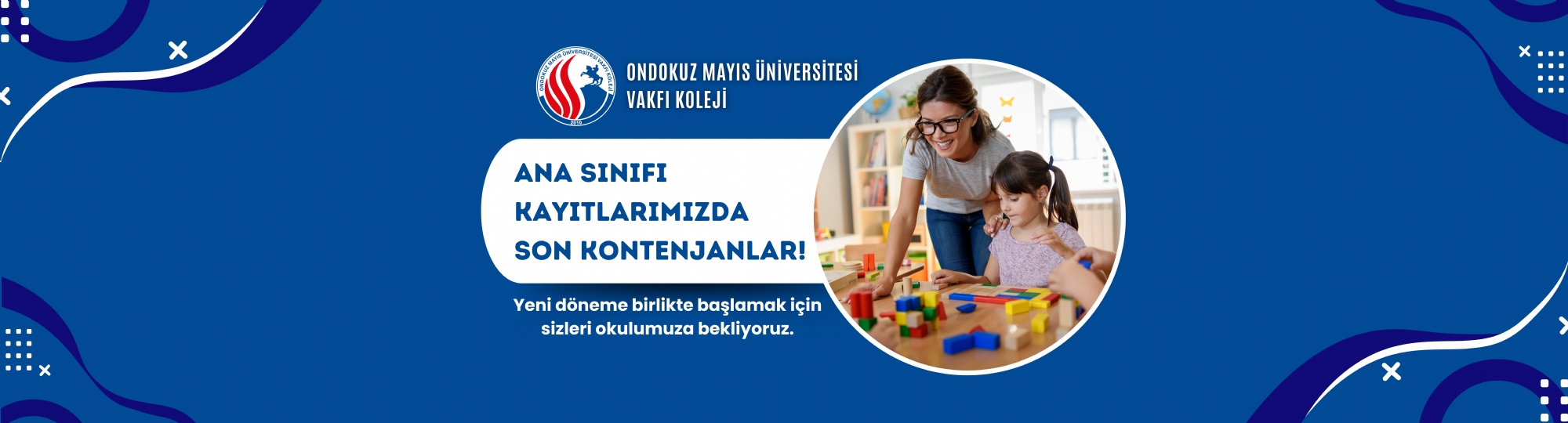 Ana Sınıfı Kayıtlarımızda Son Kontenjanlar!