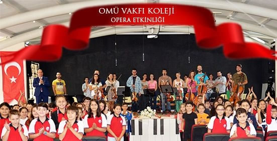 Omü Vakfı Kolejinde Opera Zamanı…