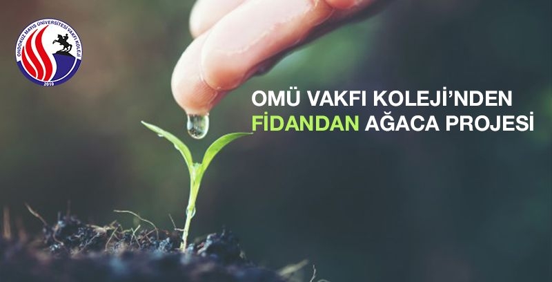 Omü Vakfı Koleji Fidandan Ağaca Projesi