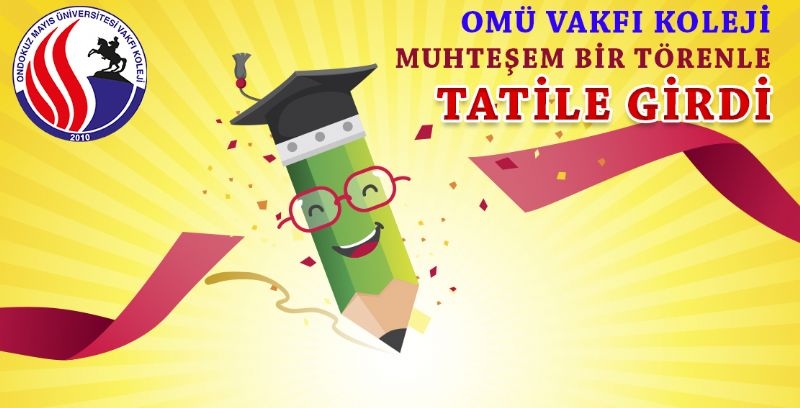 Omü Vakfı Koleji Görkemli Bir Törenle Tatile Girdi