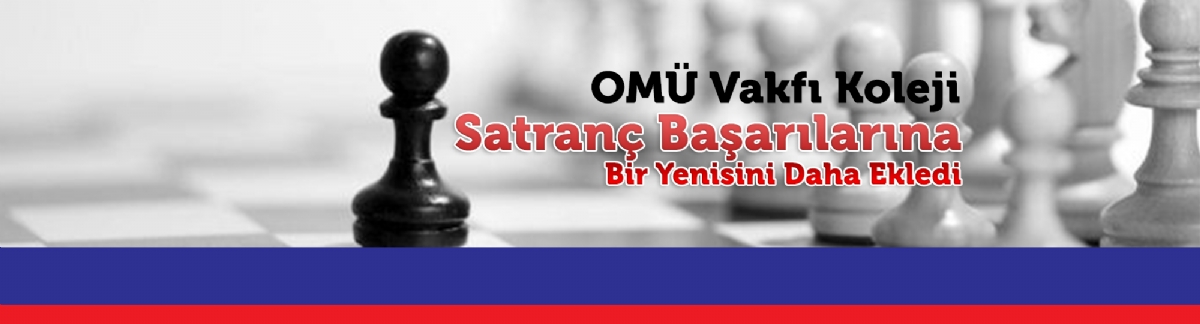 Omü Vakfı Koleji Satranç Başarılarına Bir Yenisini Daha Ekledi