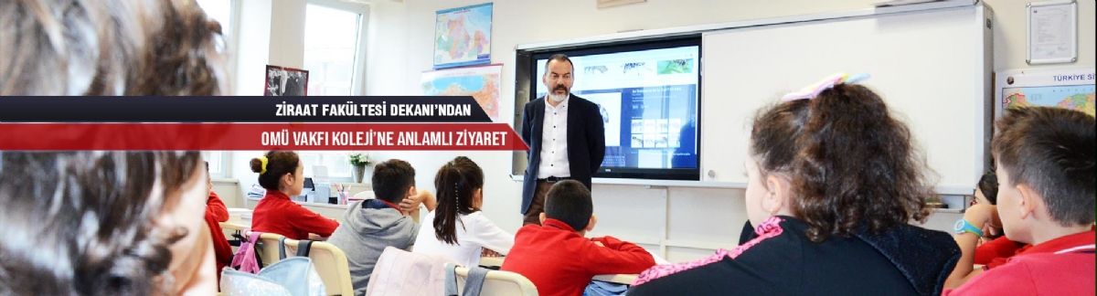 Ziraat Fakültesi Dekanı’ndan Omü Vakfı Koleji'ne Anlamlı Ziyaret
