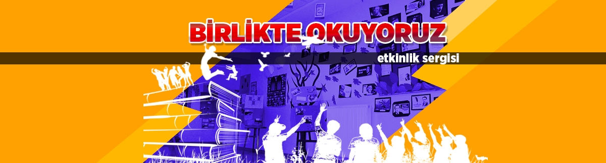 “ Birlikte Okuyoruz ” Sergisi