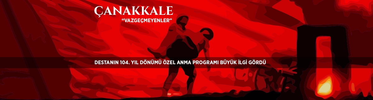 Çanakkale Zaferinin 104. Yıl Dönümü Anma Programı