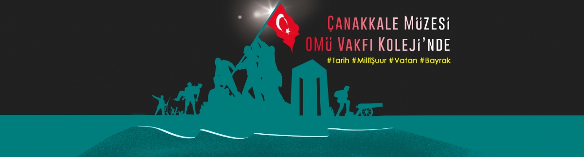 Çanakkale Savaşı Gezici Müzesi OMÜ Vakfı Koleji’nde