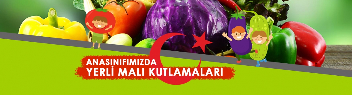 ANASINIFINDA YERLİ MALI HAFTASI KUTLAMASI