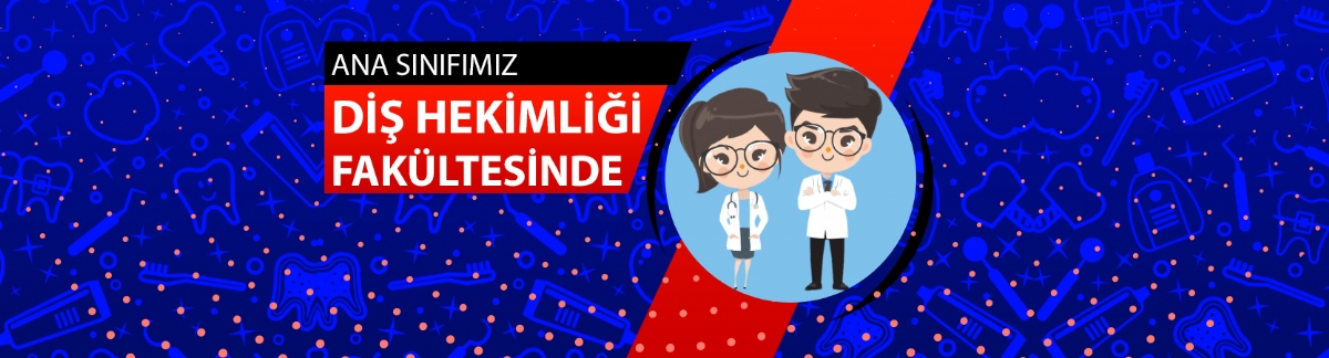 Ana Sınıfı Diş Hekimliği Fakültesinde