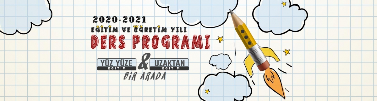 2020 - 2021 Eğitim ve Öğretim Yılı Ders Programı