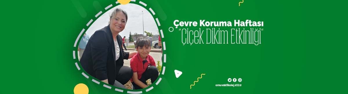 Çevre Haftası Çiçek Dikme Etkinliği