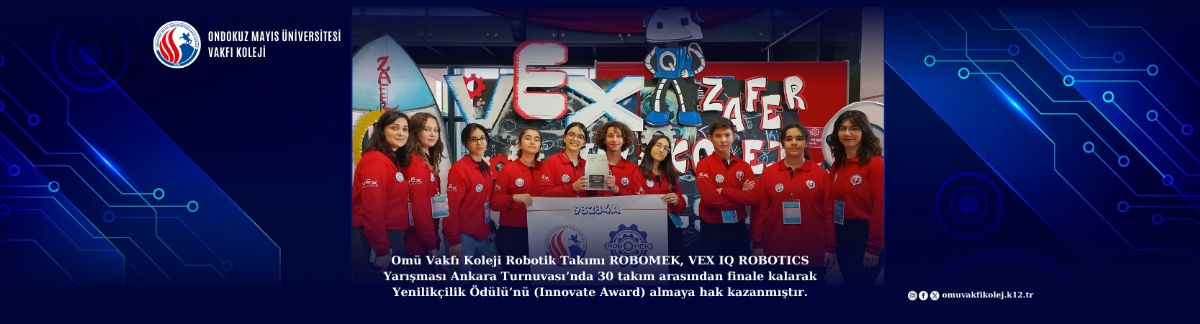 OMÜ Vakfı Koleji Robotik Takımı ROBOMEK'in VEX IQ ROBOTICS Yarışması Başarısı