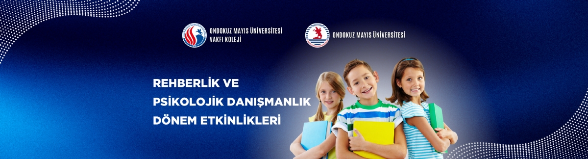 REHBERLİK VE PSİKOLOJİK DANIŞMANLIK DÖNEM ETKİNLİKLERİ