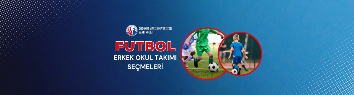 OMÜ Vakfı Koleji Erkek Futbol Takımı İçin Seçmeler Düzenlendi