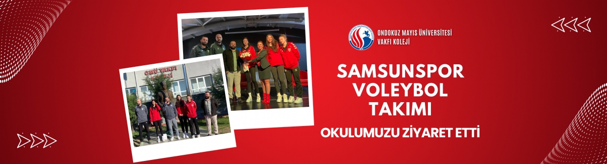SAMSUNSPOR VOLEYBOL TAKIMI OKULUMUZU ZİYARET ETTİ